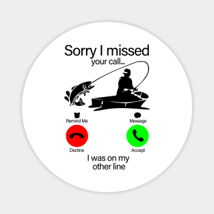 Sorry i missed your call... I was on my other line funny gift Magnet